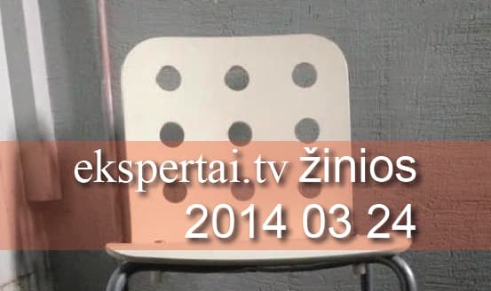 Kovo 24 d. „ekspertai.tv“ žinios