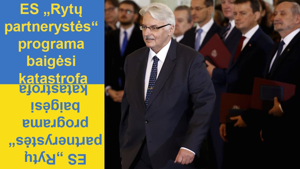 Šimtmečio projektas ES „Rytų partnerystės“ programa, kuriame Lietuva griežė pirmuoju smuiku, baigėsi katastrofa. Nuotraukoje Lenkijos užsienio reikalų ministras Vitoldas Vaščikovskis. Nuotr. 24today.net