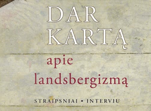 Knygos „Dar kartą apie landsbergizmą“ pristatymas