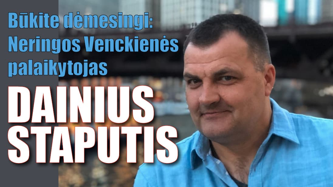 Tokių ir panašių Neringos Venckienės palaikytojų dar bus kaip grybų po lietaus