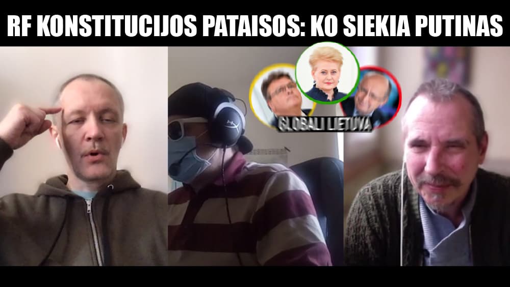 „Globali Lietuva”: RF Konstitucijos pataisos – ką visa tai reiškia? (I d.)