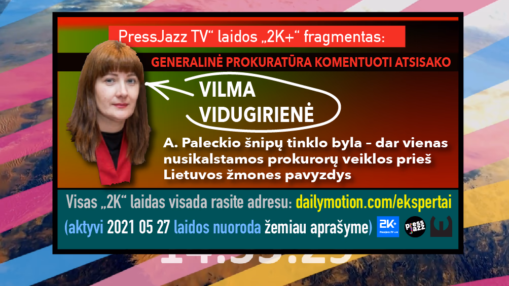 Generalinės prokuratūros prokurorė Vilma Vidugirienė atsisako duoti komentarą apie skandalingąjį šnipų tinklą
