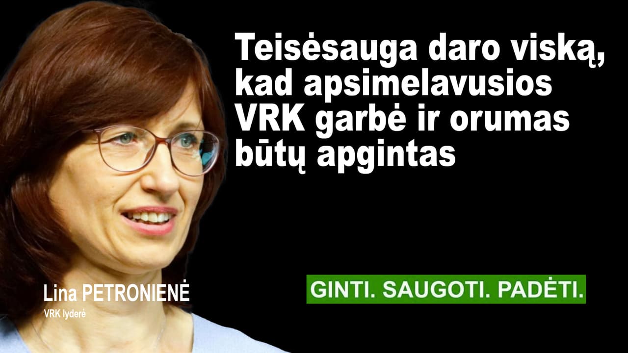 Teisėsauga netausodama savęs gina VRK garbę ir orumą