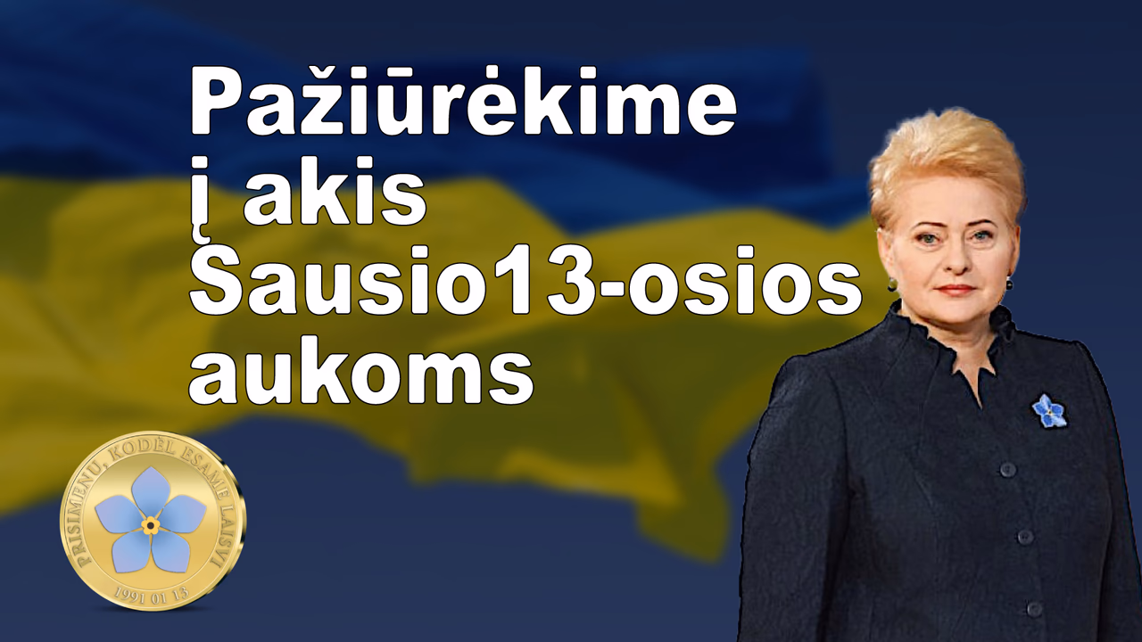 Pažiūrėkime į akis Sausio 13-osios aukoms