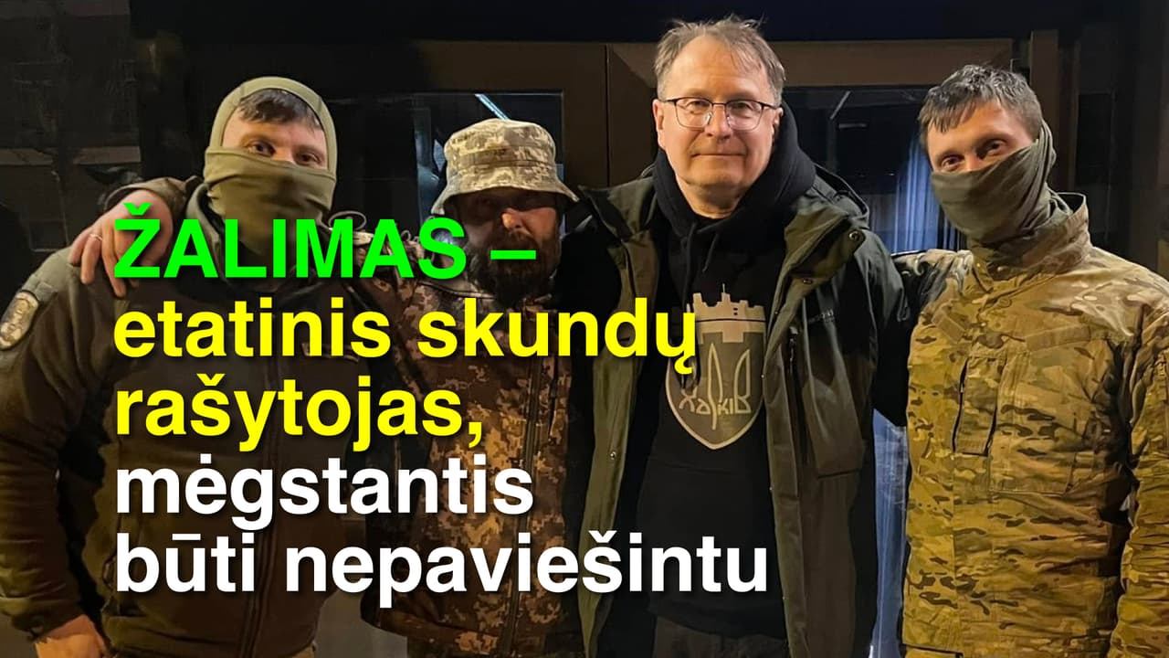 Kovotojas už Ukrainos laisvę Žalimas – etatinis skundų rašytojas, mėgstantis būti nepaviešintu